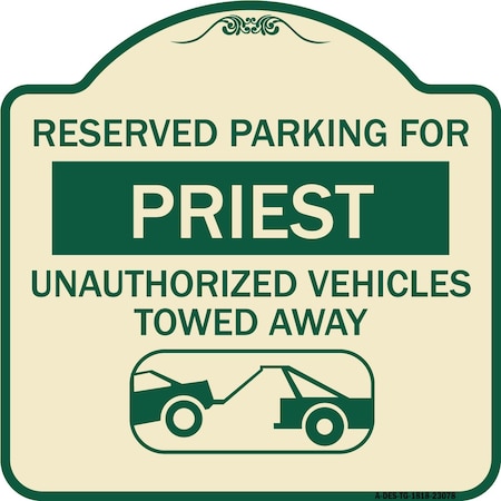 Reserved Parking For Priest Unauthorized Vehicles Towed Away Heavy-Gauge Aluminum Architectural Sign